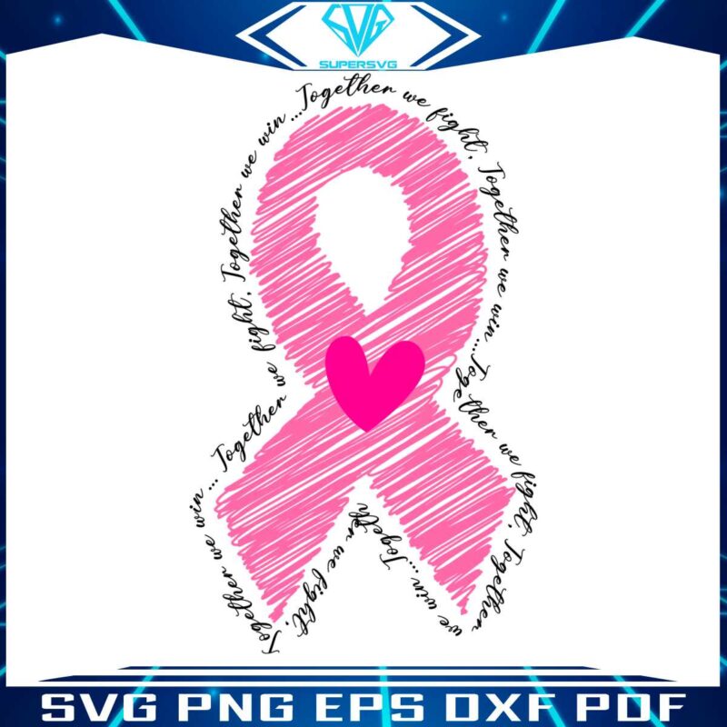 together-we-fight-together-we-win-breast-cancer-awareness-png