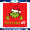 festive-mood-off-funny-grinch-middle-finger-svg