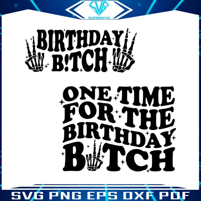 one-time-for-the-birthday-bitch-skeleton-hand-svg