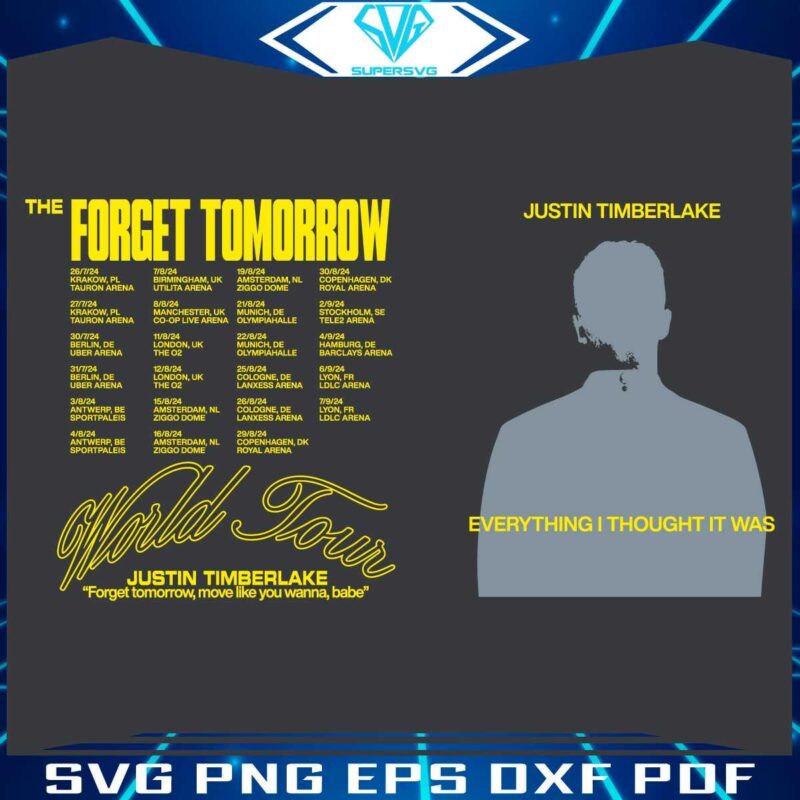 Justin Timberlake Everything I Thought It Was The Forget Tomorrow SVG