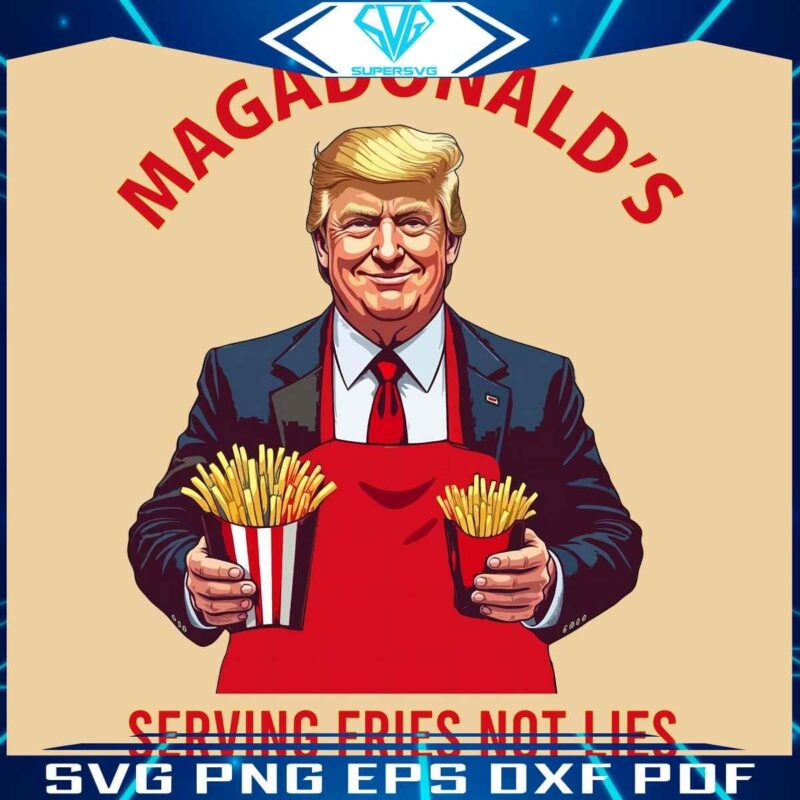 Magadonalds Serves Funny Trump Fries No Lies Just PNG