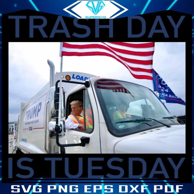 Tuesday Trash Day Trump Riding Garbage Truck SVG