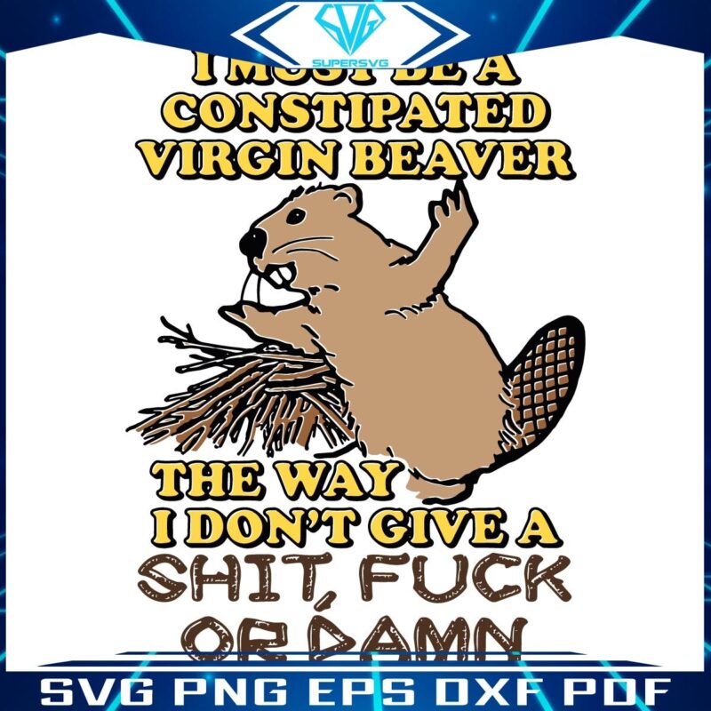 Constipated Virgin Beaver SVG A Humorous Take on Lifes Struggles