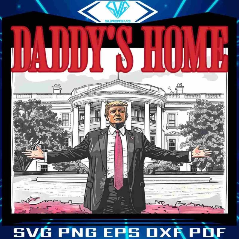 Hilarious Dad Returns White House Trump SVG