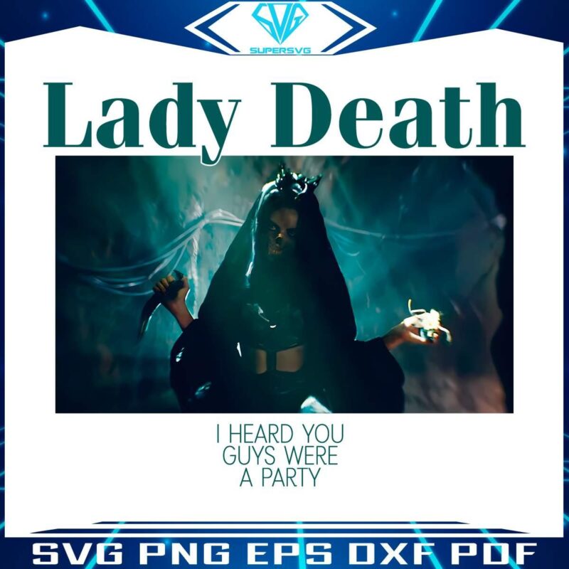 Lady Death I Heard You Guys Were Having A Party PNG