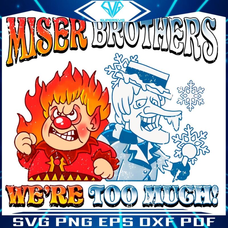 Miser Brothers Christmas Movie SVG Were Just Too Much Fun