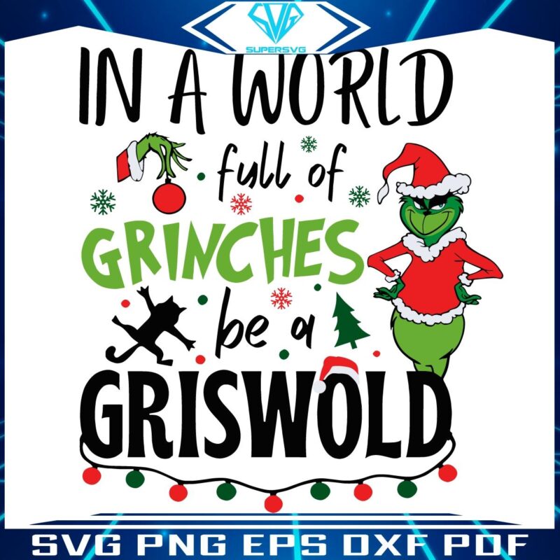 Stand Out This Christmas Be a Griswold in a Grinchy World SVG