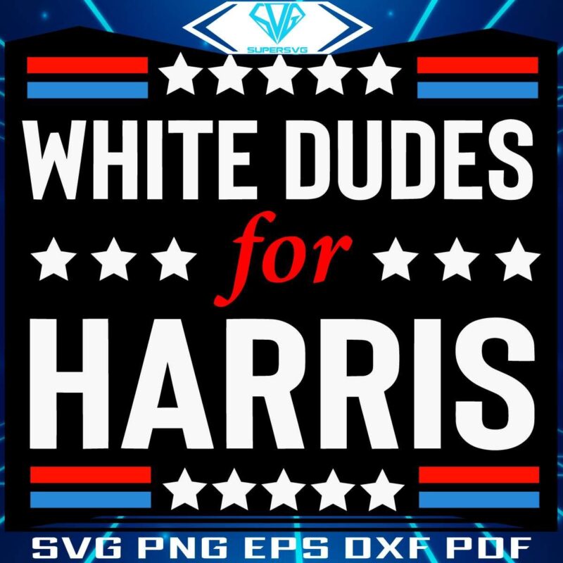 Support Harris Walz 2024 with White Dudes SVG