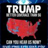 Trump Beats 5G in Coverage Can You Hear Us Now PNG