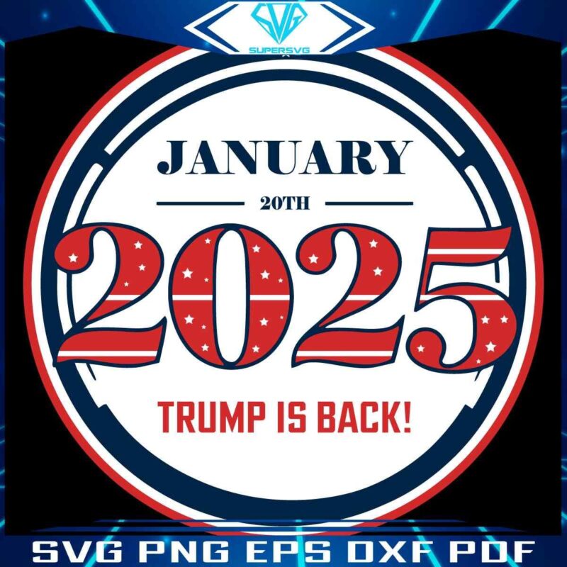 Trump Returns January 20th 2025 SVG