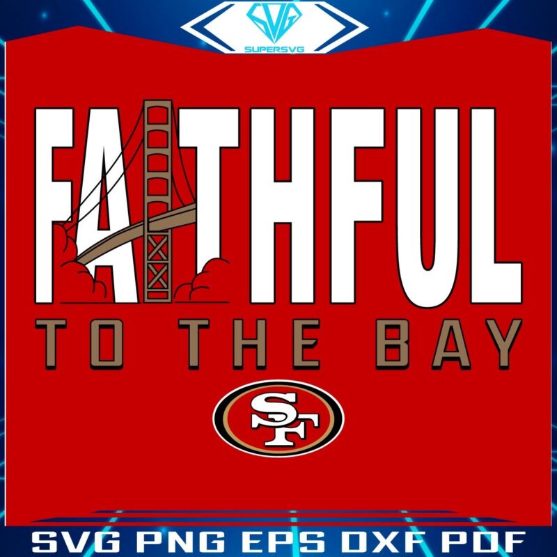 49ers Faithful Golden Gate SVG for True Bay Fans