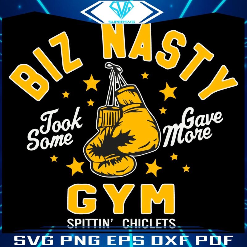 Biz Nasty Gyms Epic SVG Spittin Chiclets and Giving More