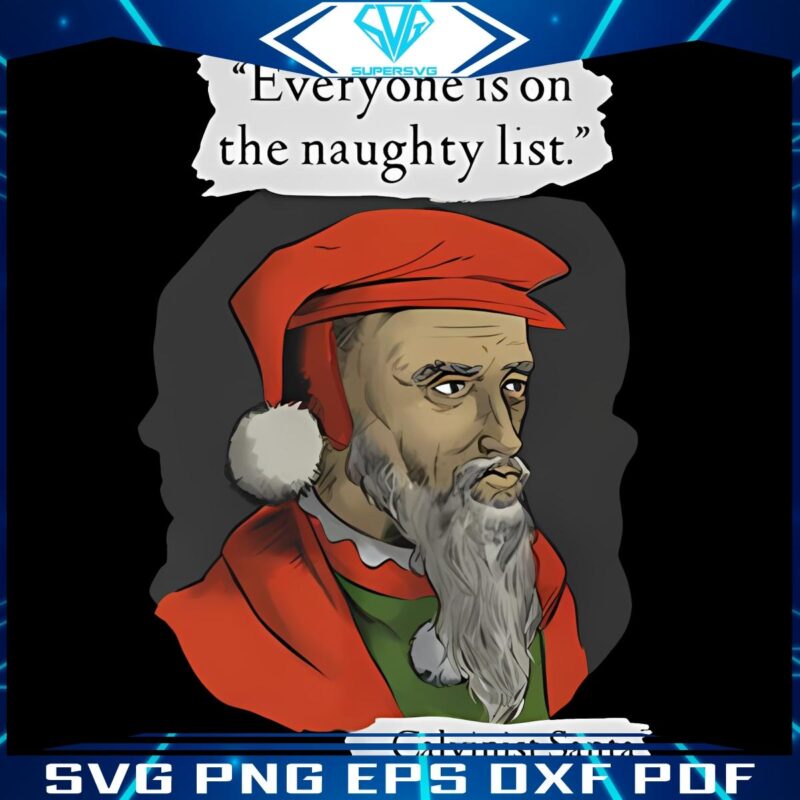 Calvinist Santas Naughty List SVG Everyones Included