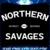 Dan Campbells Detroit Defense Northern Savages SVG