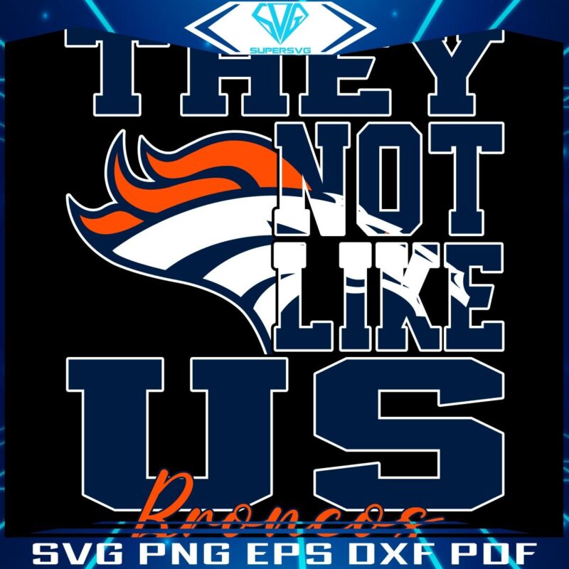 Denver Broncos They Not Like Us NFL Football SVG