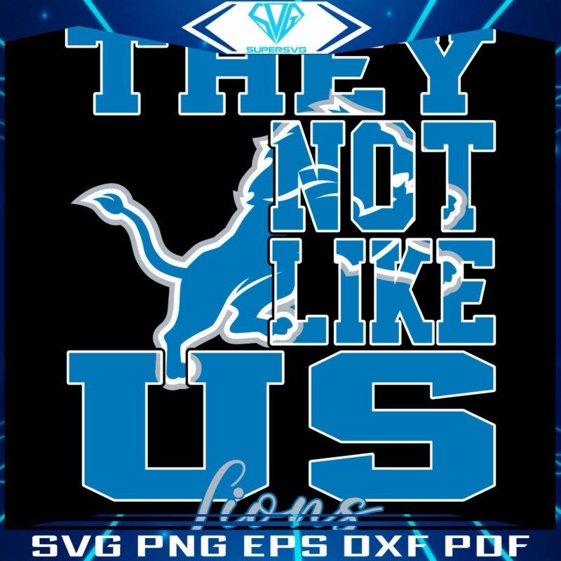 Detroit Lions NFL Football They Not Like Us SVG Magic