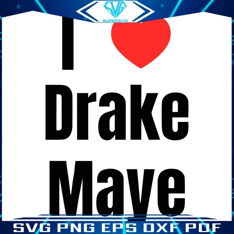 Drake Maye SVG Show Your Love