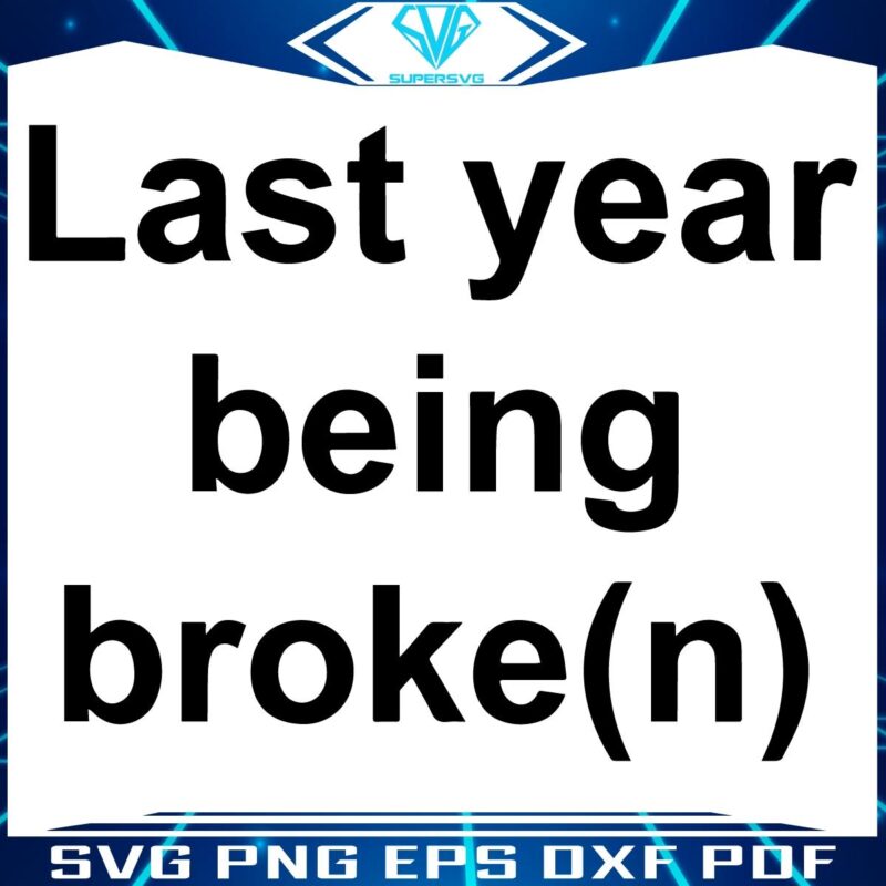 Funny SVG My Final Year of Being Broken