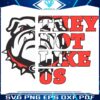 Georgia Bulldogs SVG They Dont Like Us College Football Pride