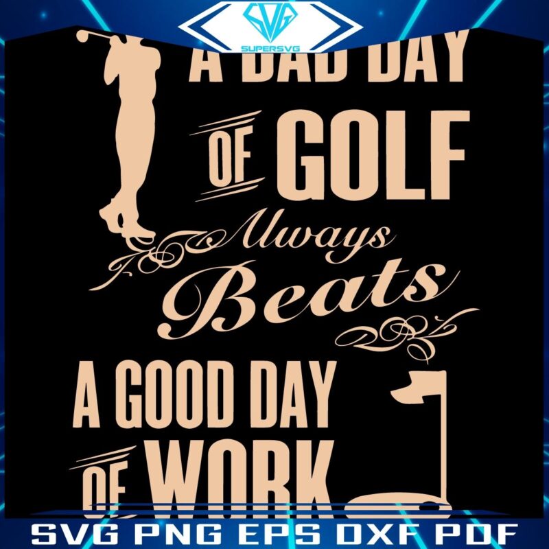 Golf Bliss Bad Day on Course Beats Good Day at Work SVG