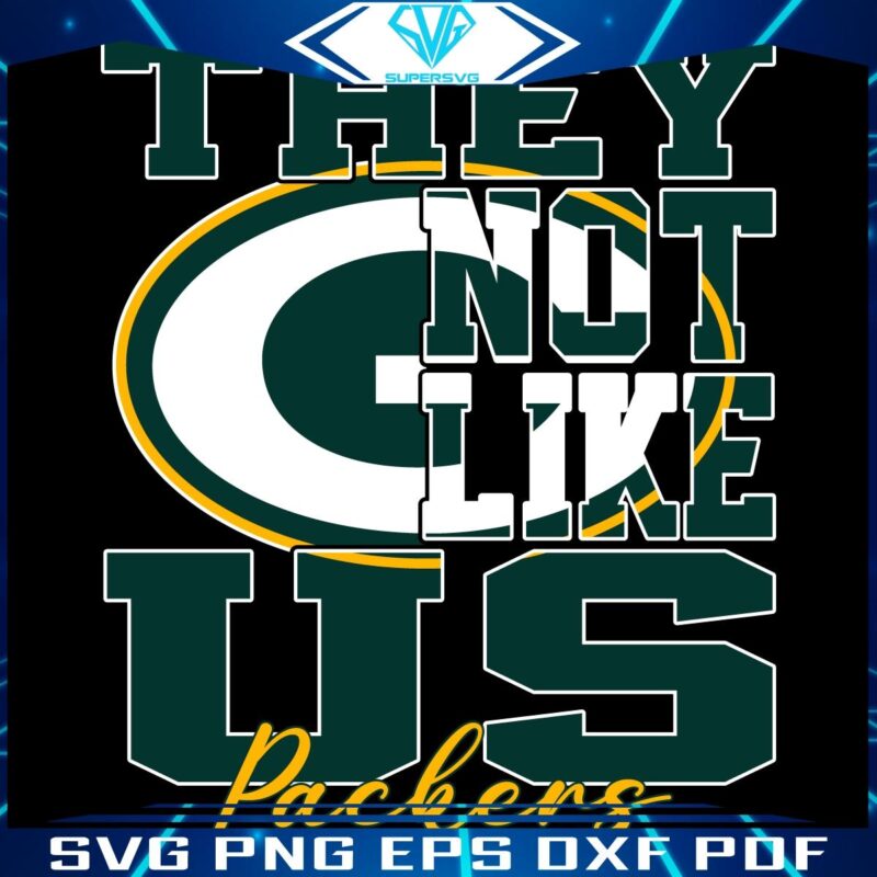 Green Bay Packers NFL Football SVG They Dont Like Us