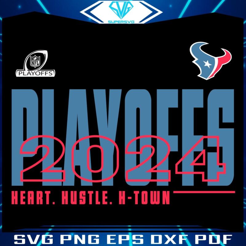 Heart Hustle HTown Houston Texans 2024 Playoffs SVG