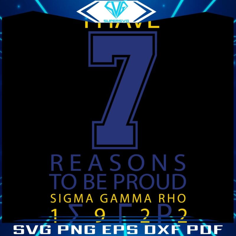 I Have Seven Reasons To Be Proud Sigma Gamma Rho SVG