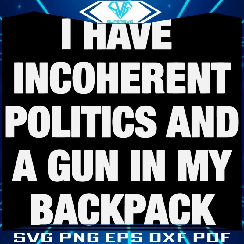 Incoherent Politics A Gun SVG Backpack Art