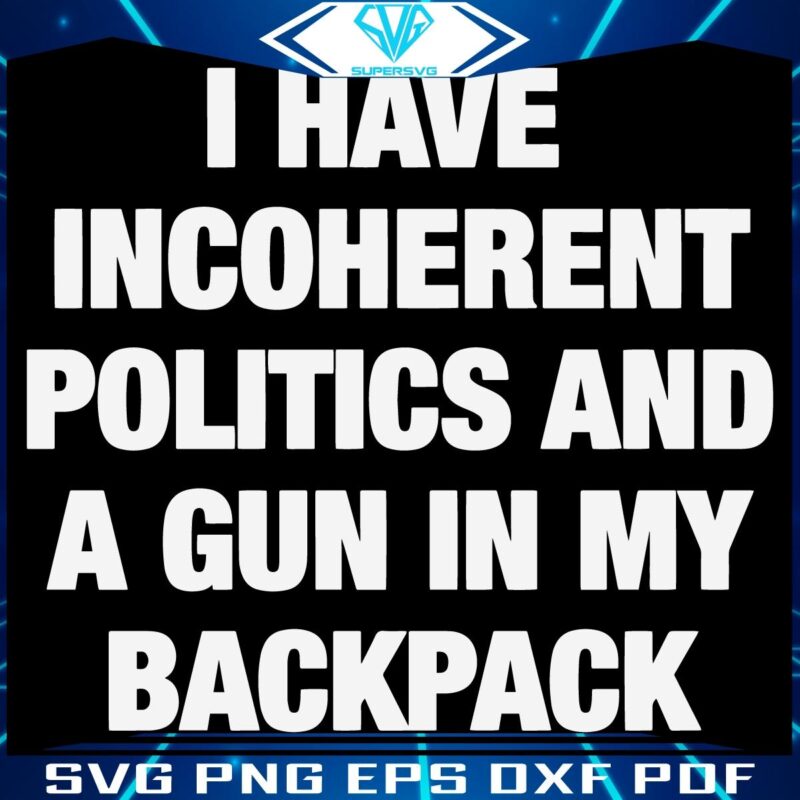 Incoherent Politics Backpack Gun Bold SVG Design