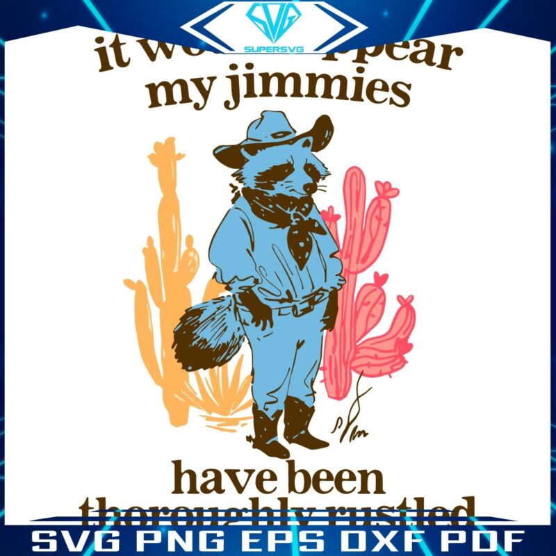 My Jimmies Are Rustled Beyond Repair SVG