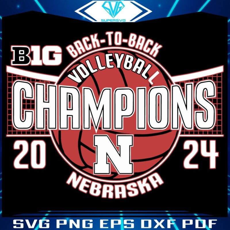 Nebraska Cornhuskers Volleyball Back To Back Champions SVG