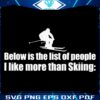 People I Prefer Over Skiing SVG Edition