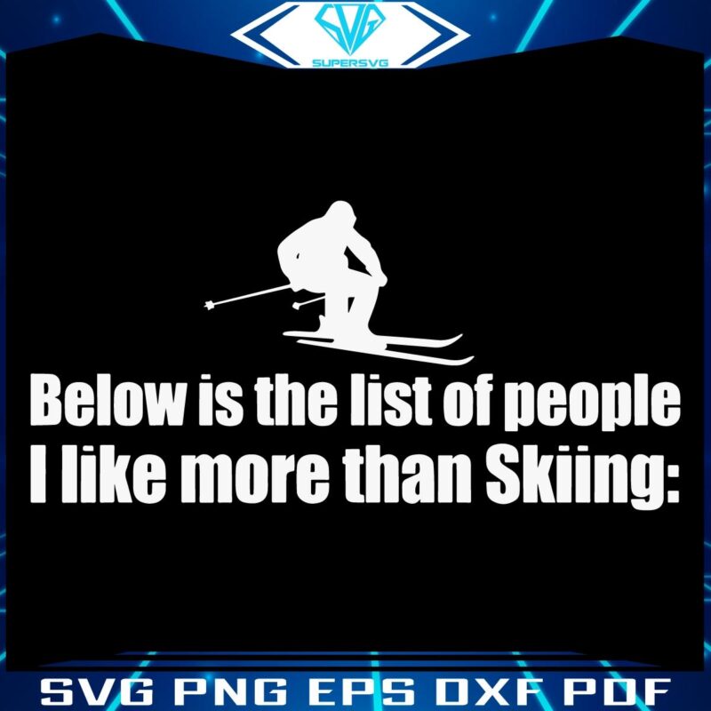 People I Prefer Over Skiing SVG Edition