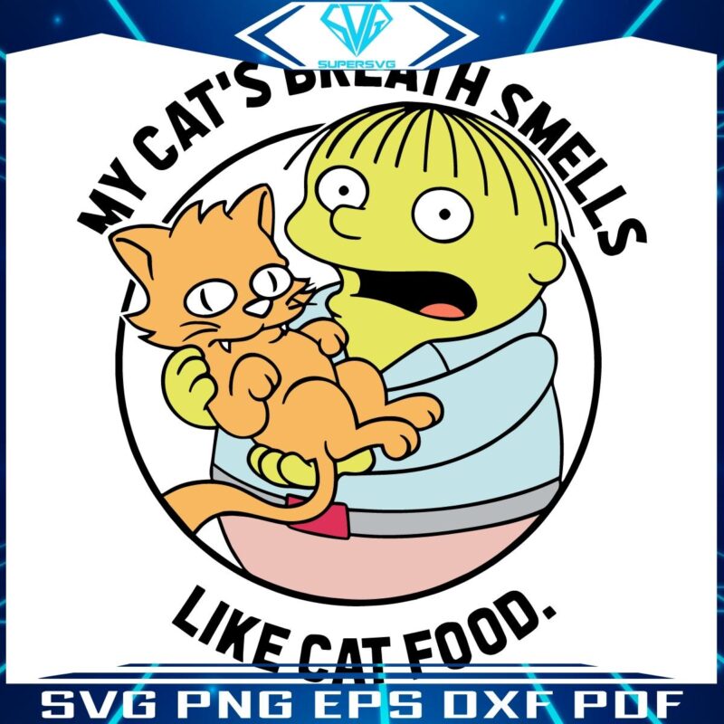 Ralph Wiggum SVG My Cats Breath Smells Like Cat Food