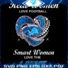 Real Women Love Football Smart Women Cheer for the Lions SVG