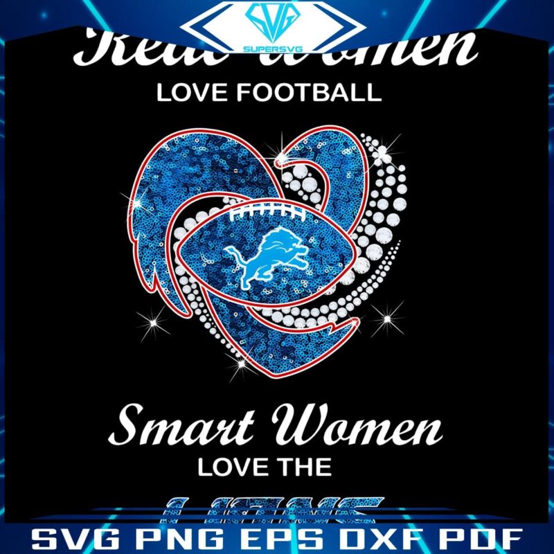 Real Women Love Football Smart Women Cheer for the Lions SVG