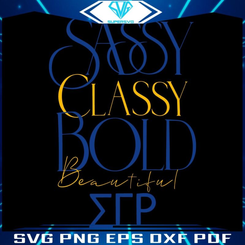 Sassy Classy Bold Beautiful Sigma Gamma Rho SVG