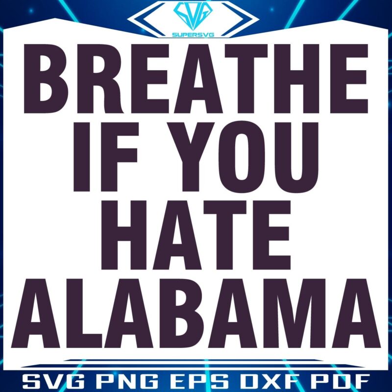 Show Your Dislike for Alabama with this Amusing SVG Quote