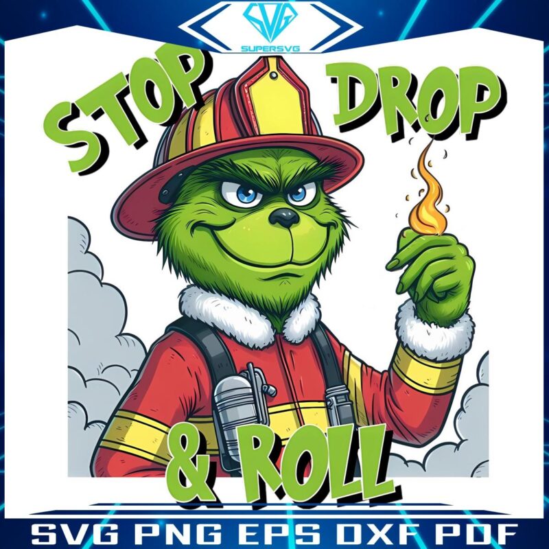 Stop Drop And Roll Grinch Christmas Fireman PNG