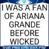 SVG My Ariana Grande Obsession PreWicked Era