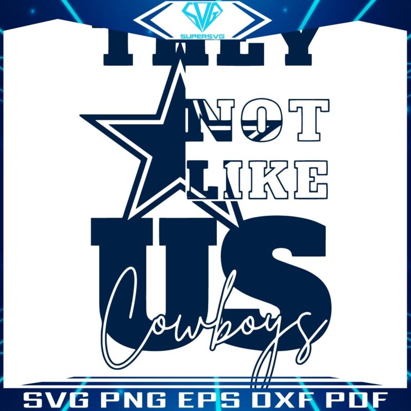 They Dont Like Us Cowboys Football SVG Design