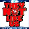 They Dont Like Us San Francisco 49ers SVG Design