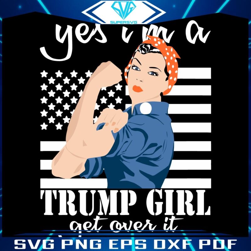 Trump Girl Pride Get Over It with American Flag SVG