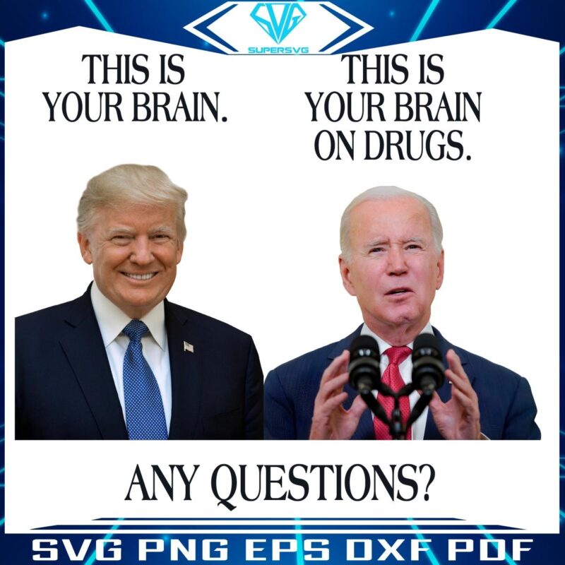 Trump vs Biden Your Brain on Drugs PNG Edition