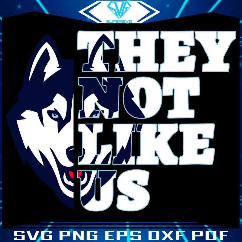 UConn Huskies SVG They Dont Like Us College Football Pride