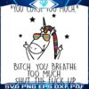 Unicorn Meme SVG You Curse Too Much Breathe Too Much Sass