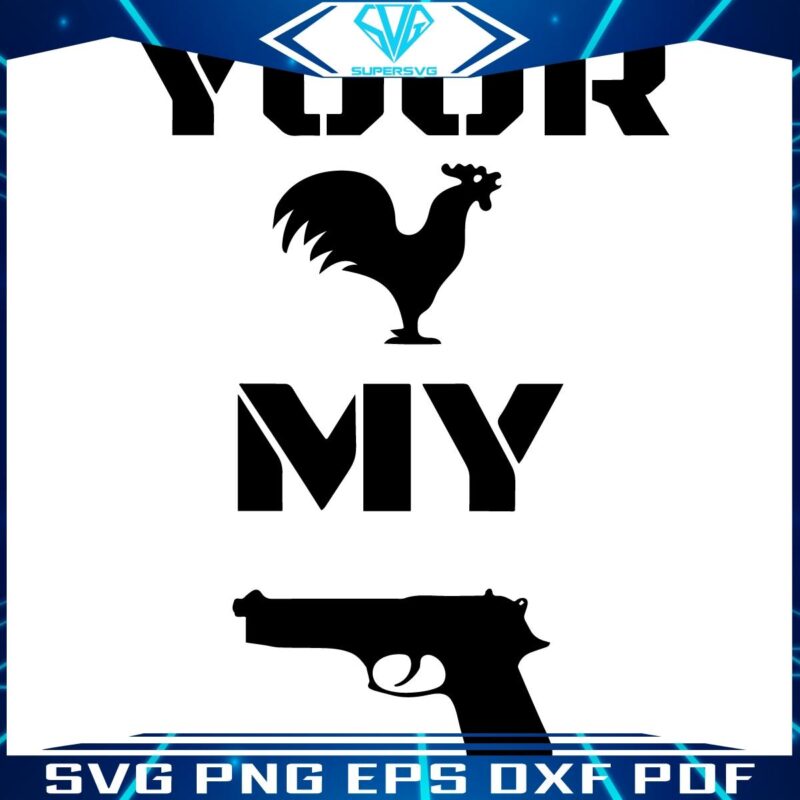 Your Cock My Glock Hilarious Meme SVG Design