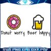 Donut Worry Be Happy SVG Cheerful BeerThemed Design