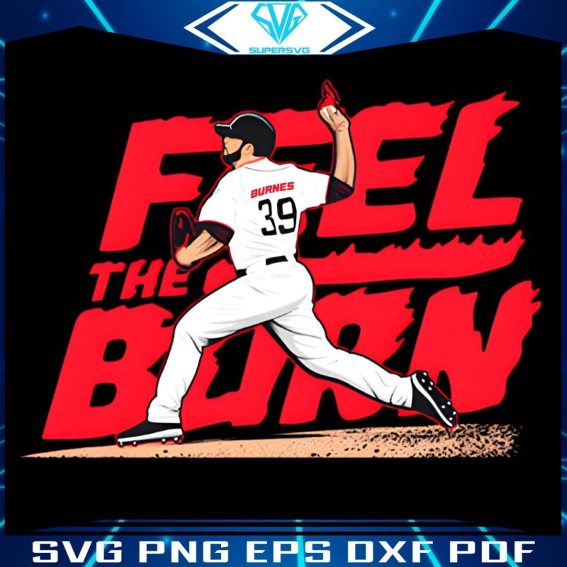 Feel the Burn Corbin Burnes Arizona PNG for Diamondbacks Fans