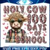 Happy Holy Cow 100 Days of School Highland Cow SVGPNG
